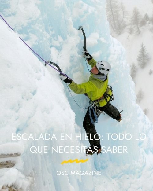 Escalada en hielo: todo lo que necesitas saber