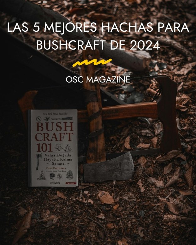 Las 5 Mejores Hachas para Bushcraft del 2024